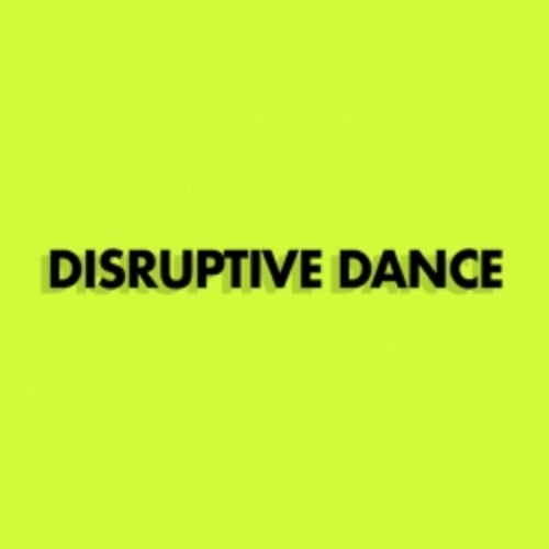 Disruptive Dance