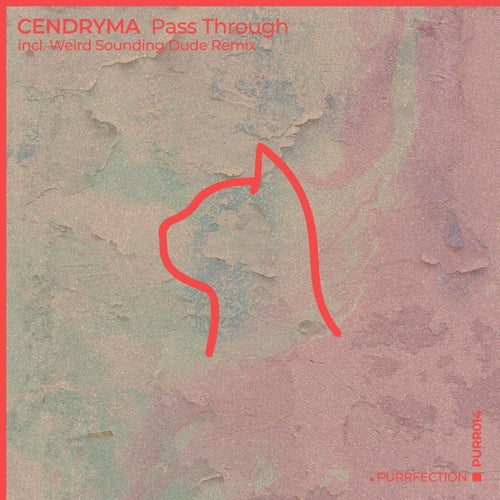 Cendryma - Pass Through (Original Mix; Weird Sounding Dude Remix) [2024]