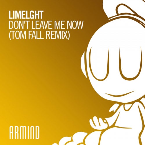 Don't Leave Me Now - Tom Fall Remix