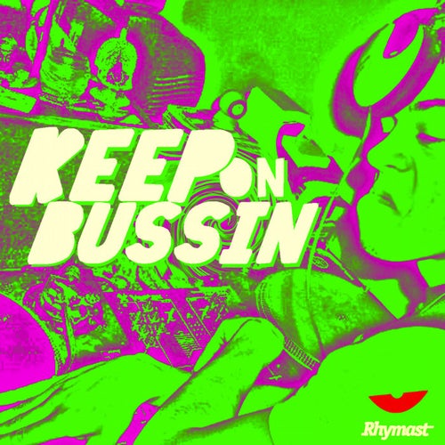 Keep On Bussin