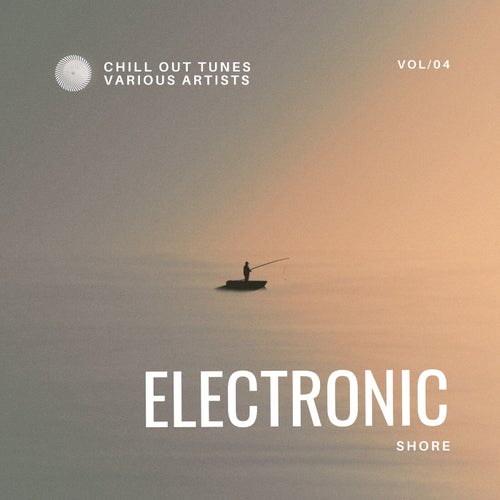 Electronic Shore (Chill out Tunes), Vol. 4