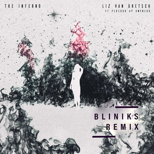 The Inferno (Bliniks Remix) [feat. Peredur Ap Gwynedd] [Extended Version]