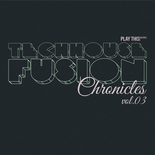 Techhouse Fusion Chronicles, Vol.03 [PTCOMP1607]