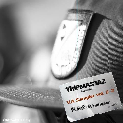 Tripmastaz Presents Plant 74 Records V/A Sampler Vol 2.2