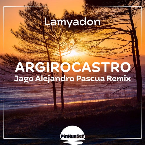 Argirocastro (Jago Alejandro Pascua Remix)