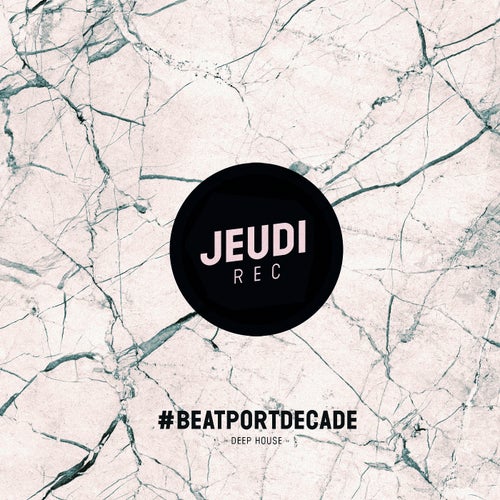 JEUDI Records #BeatportDecade Deep House