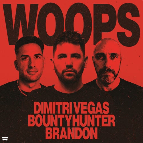 BRANDON (DE), Dimitri Vegas, Bountyhunter - Dimitri Vegas, Bountyhunter & Brandon - Woops (Extended Mix)