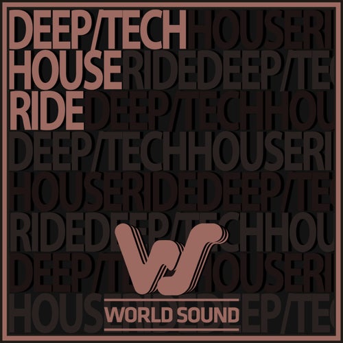 VA - World Sound Deep Tech House Ride [WSTDHR2026] - (Tech House,Deep House,House,Minimal / Deep Tech,Funky House) Album Cover