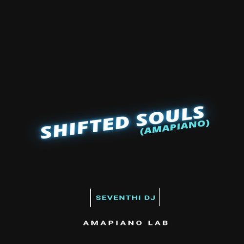 Shifted Souls (Amapiano)