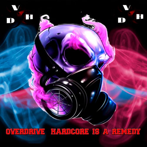 Hardcore Is A Remedy Overdrive