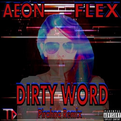 Dirty Word (DJ Piranha Remix)