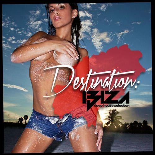 Destination: Ibiza Deep House Selection