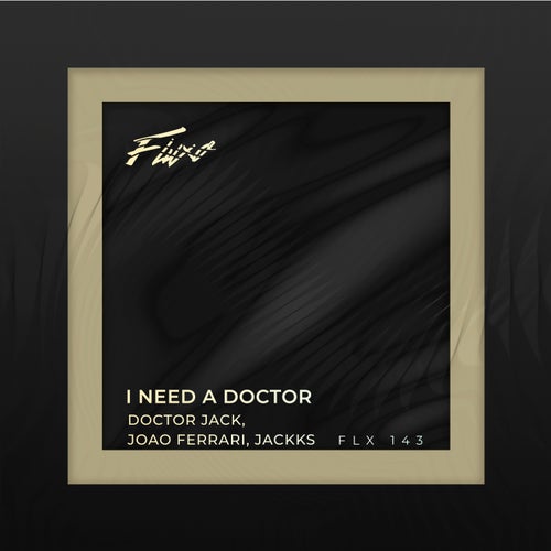 I Need a Doctor