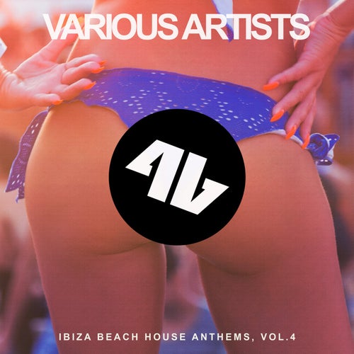 Ibiza Beach House Anthems, Vol. 4