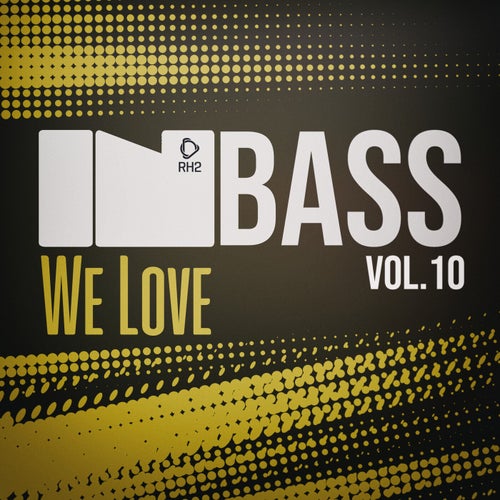 In Bass We Love, Vol.10