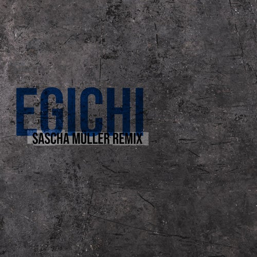 Egichi (Sascha Muller Remix)