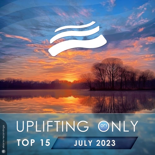 Uplifting Only Top 15: July 2023 (Extended Mixes)