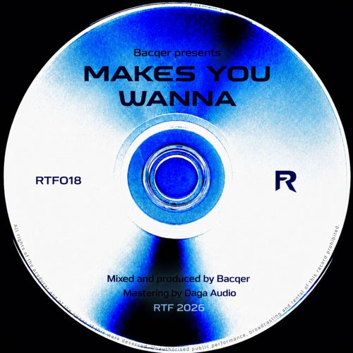 Bacqer — Makes You Wanna (2026)