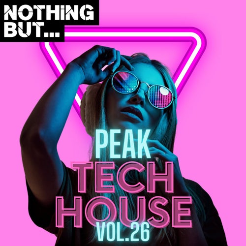 Nothing But... Peak Tech House, Vol. 26 (2025) - Tech House