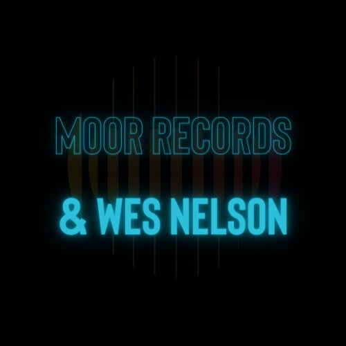 Moor Records & Wes Nelson