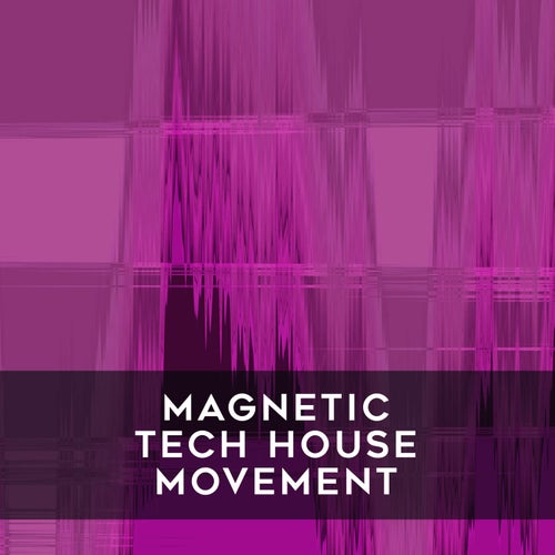 Magnetic Tech House Movement [Avocado Mango Soup]