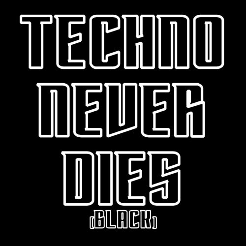 TECHNO NEVER DIES (Black)
