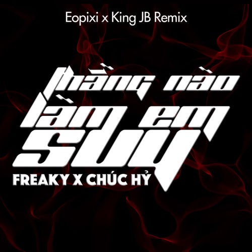 Thằng nào làm em suy (Remix)