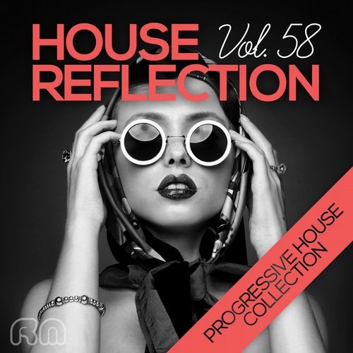 House Reflection - Progressive House Collection, Vol. 58