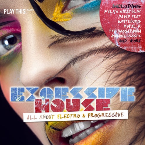 Excessive House - All About Electro & Progressive
