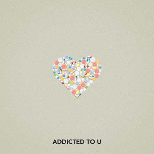 Addicted To U