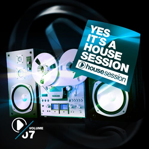 Yes, It's A Housesession Vol. 7