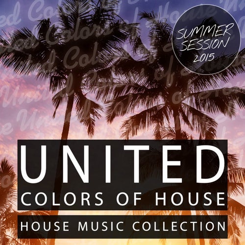 United Colors Of House - Summer Session 2015