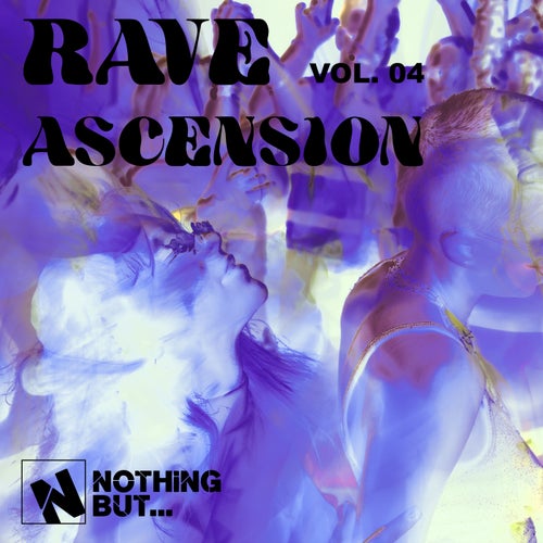 Nothing But... Rave Ascension, Vol. 04