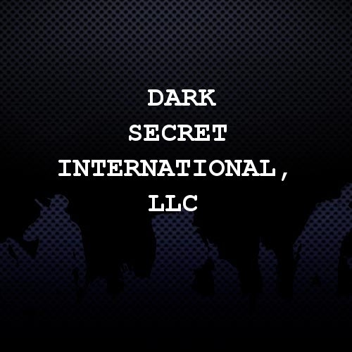 Dark Secret International, LLC