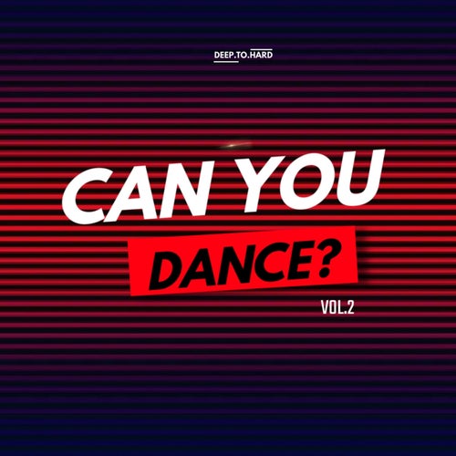 Can You Dance , Vol. 2 [DeepToHard]