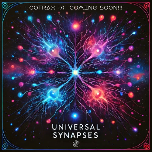  Cotrax & Coming Soon!!! - Universal Synapses (2025) 