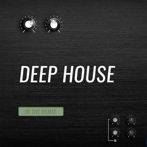 In The Remix: Deep House