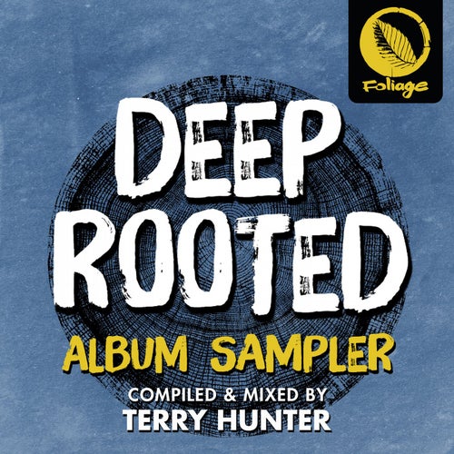 Deep Rooted (Compiled & Mixed By Terry Hunter) Album Sampler