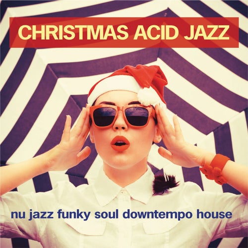 Christmas Acid Jazz (Nu Jazz Funky Soul Downtempo House)