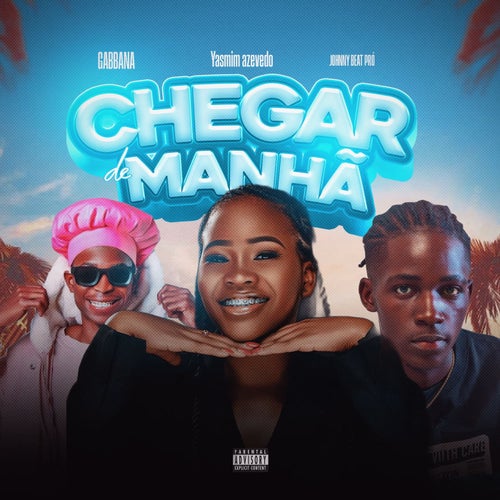 CHEGAR DE MANHÃ