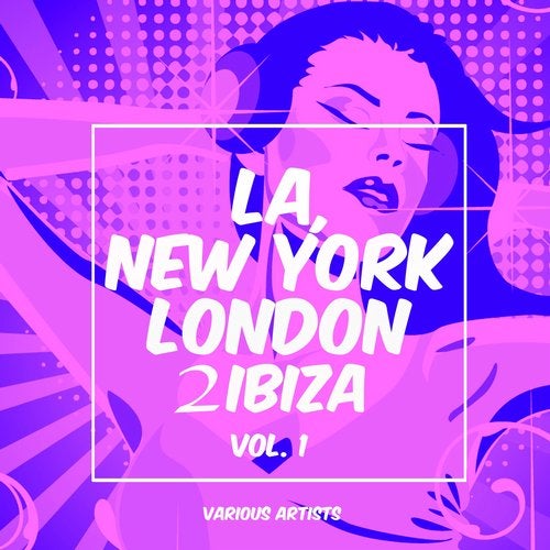 Cover art for La, New York, London to Ibiza, Vol. 1