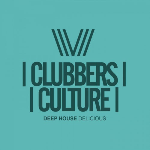 Clubbers Culture: Deep House Delicious