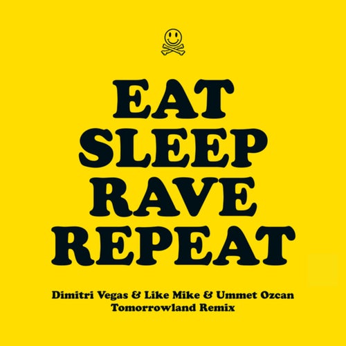 Eat Sleep Rave Repeat (Dimitri Vegas & Like Mike & Ummet Ozcan Tomorrowland Remix)