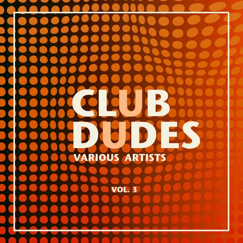 Club Dudes, Vol. 3