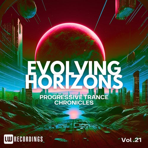 Evolving Horizons: Progressive Trance Chronicles, Vol. 21