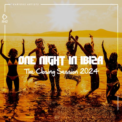 One Night in Ibiza - The Closing Session 2024 RH2COMP2405