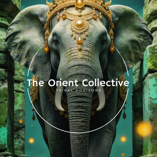 The Orient Collective: Tribal Horizons