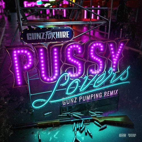 Pussy Lovers - Gunz Pumping Remix