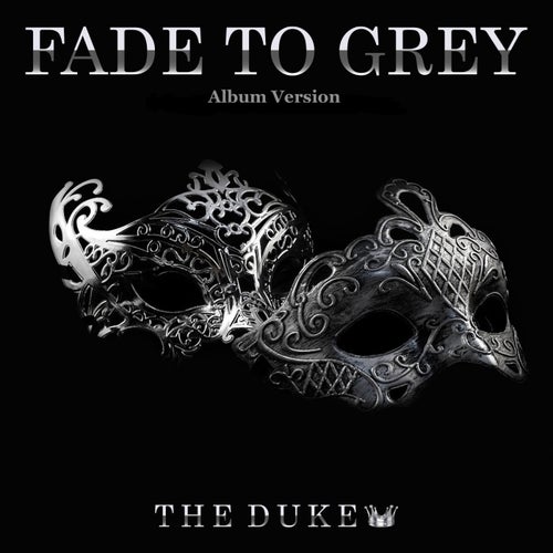 Fade To Grey