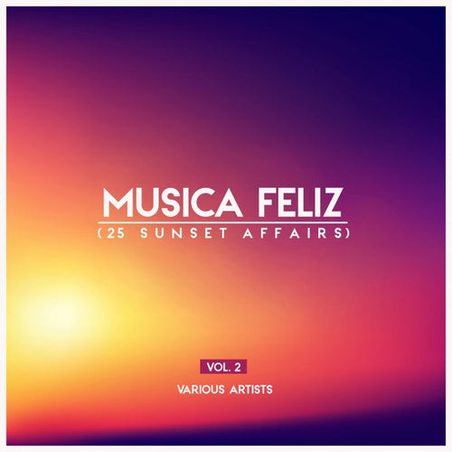 Musica Feliz, Vol. 2 (25 Sunset Affairs)